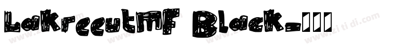 LakreeutMF Black字体转换 LakreeutMF Black字体转换